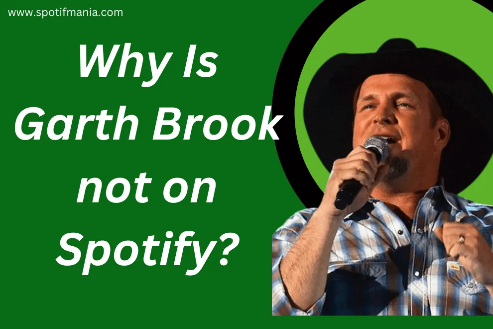 Why is Garth Brooks not on Spotify?