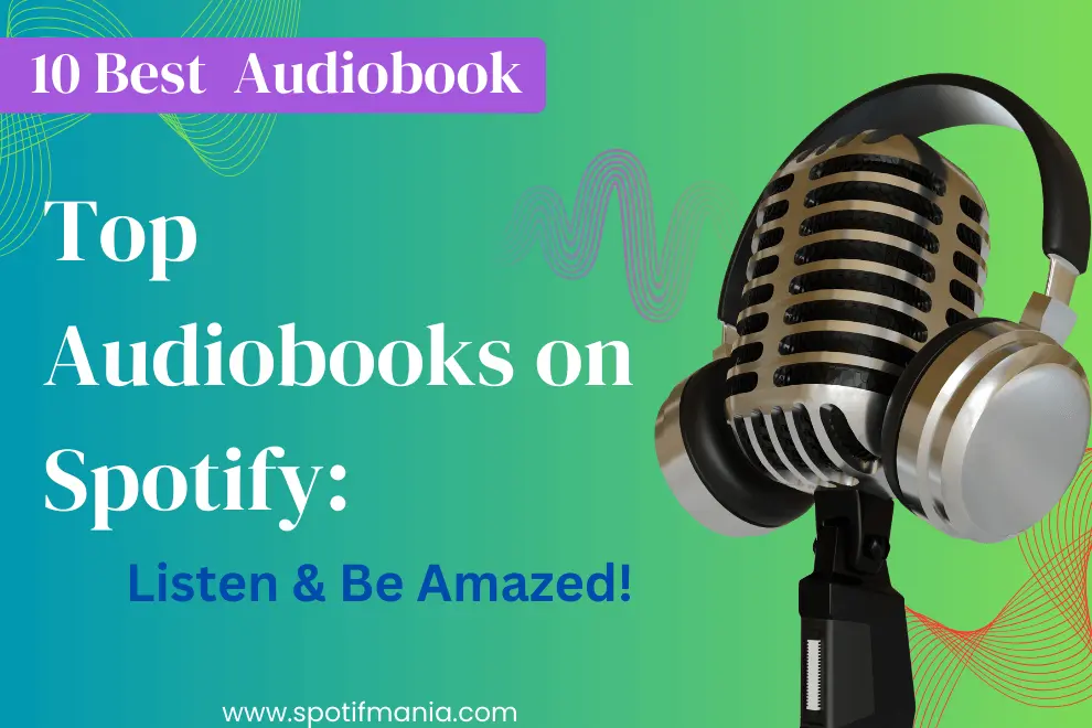 Top 10 Best Audiobooks On Spotify You Can't Miss!