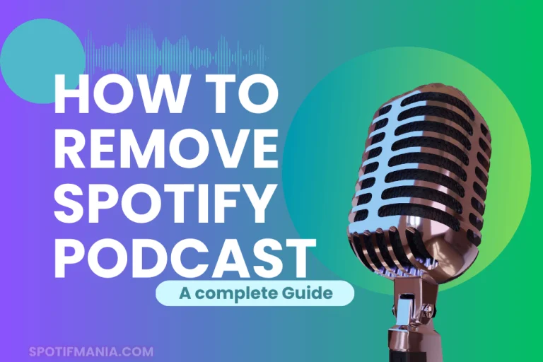 How To Remove Podcast From Spotify Complete Guide