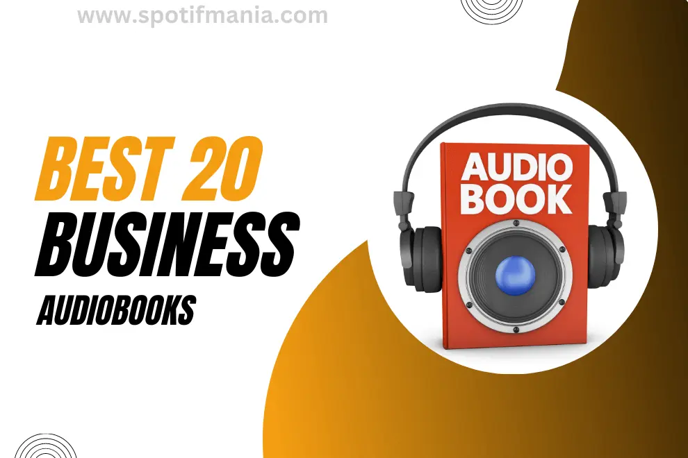 Top 20 Best Business Audiobooks On Spotify 2024!