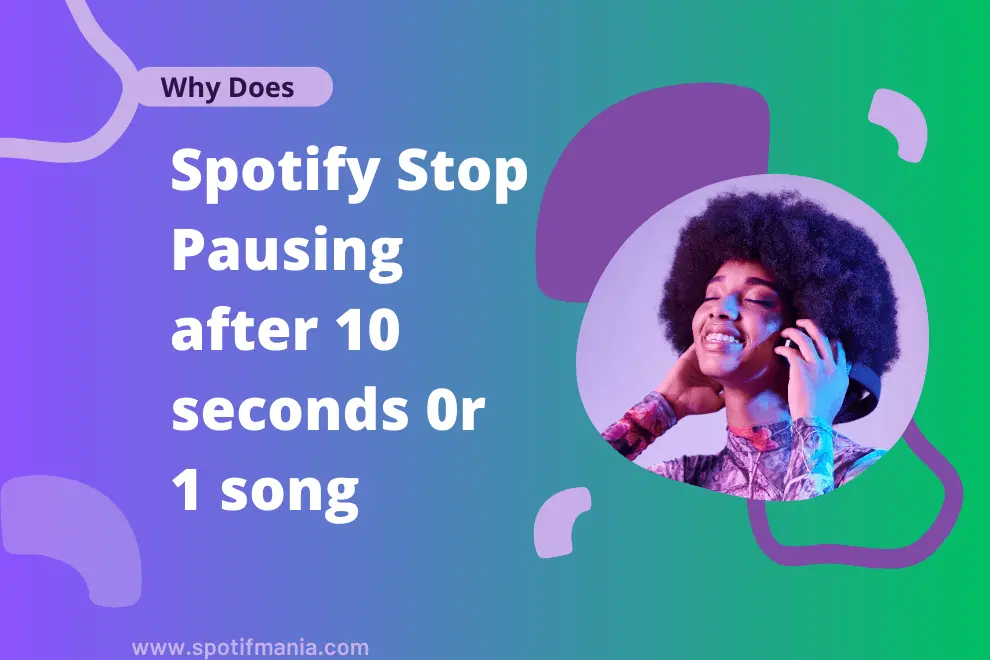 Spotify stops playing after 10 seconds